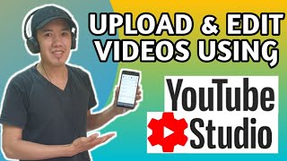 HOW TO UPLOAD VIDEOS ON YOUTUBE AND USE YOUTUBE STUDIO (TAGALOG)