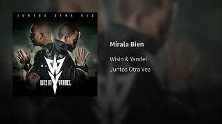 Mirala bien - Wisin &amp; Yandel