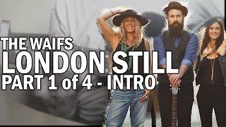 How I Play London Still by The Waifs (1 of 4) Intro