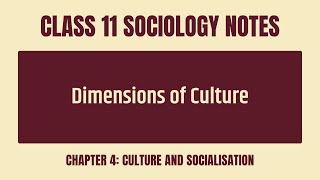 Dimensions Of Culture Notes - CBSE Class 11 Sociology Chapter 4 Culture and Socialisation