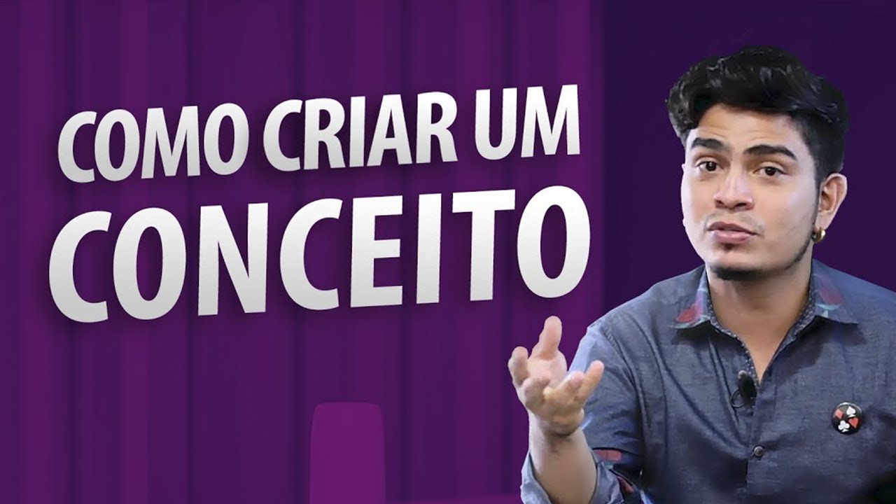 COMO CRIAR UM CONCEITO EM 3 PASSOS SIMPLES