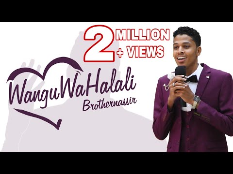 Brother Nassir - Wangu Wa Halali (Official Wedding Song) With Lyrics