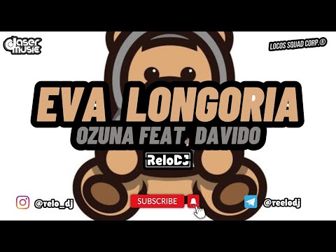 Ozuna feat. Davido - Eva Longoria (Relo Extended Edit)