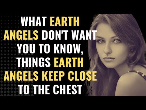 What Earth Angels Don't Want You To Know, Things Earth Angels Keep Close to the Chest | Awakening