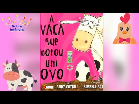 A VACA QUE BOTOU UM OVO - ANDY CUTBILL- HISTÓRIA INFANTIL  EDUCAÇÃO INFANTIL- ALFABETIZAÇÃO INFANTIL