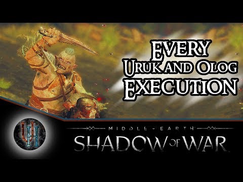Middle-Earth: Shadow of War - Every Uruk and Olog Execution