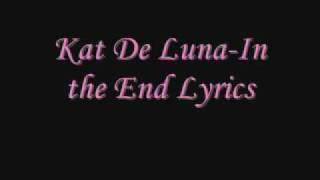 Kat Deluna-In The End( lyrics)