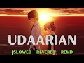 Udaarian Slowed Reverb Satinder Sartaaj Udaarian Punjabi Song Remix Slowed Reverb Punjabi