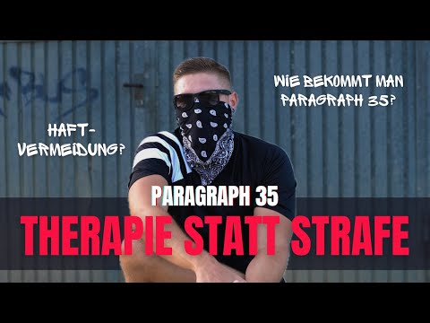 THERAPIE STATT STRAFE - Paragraph 35 BtMG | Wie bekommt man Paragraph 35 BtMG? | Haftvermeidung?