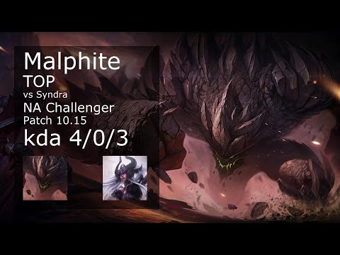 Malphite Top vs Syndra - NA Challenger 4/0/3 Patch 10.15 Gameplay