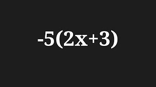 Simplify the expansion -5(2x+3)