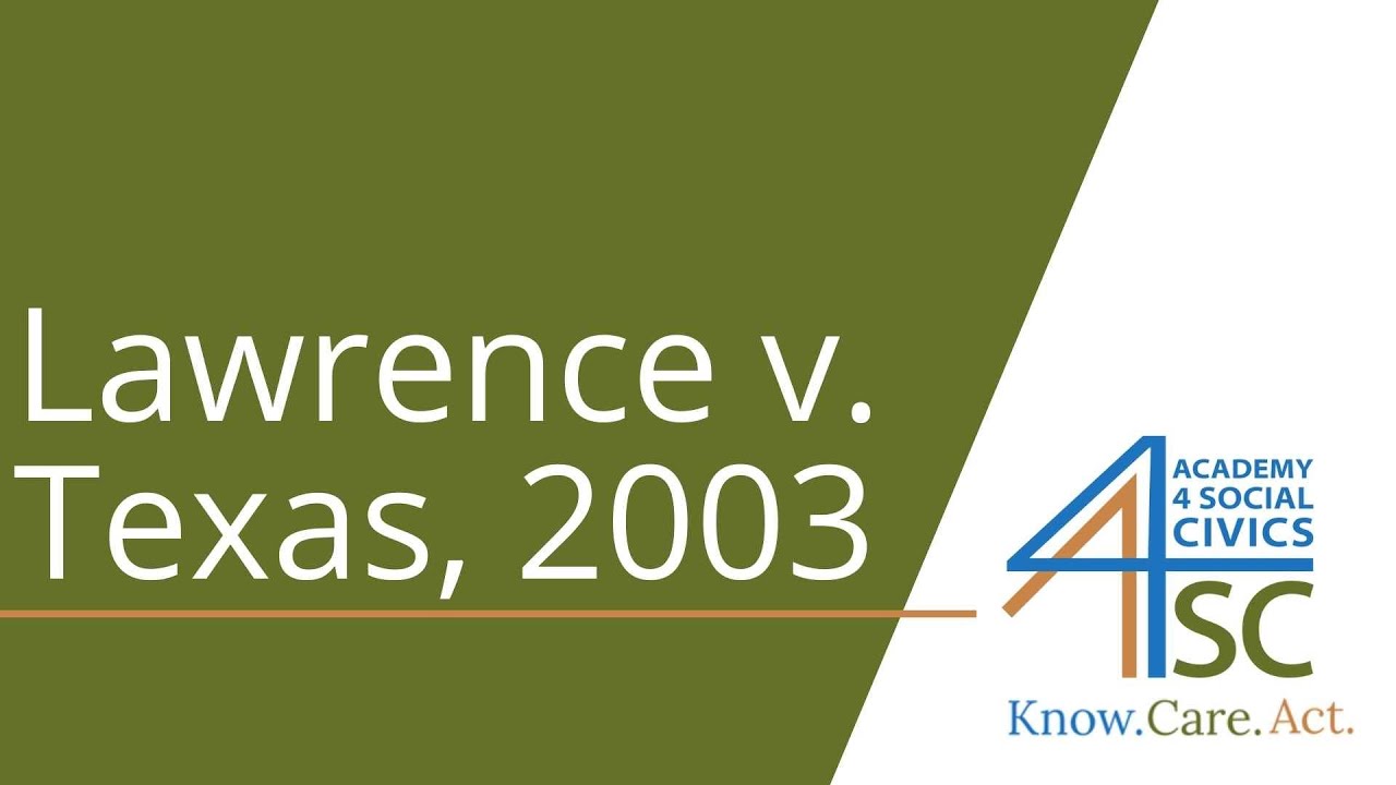 Lawrence v. Texas (2003): Supreme Court Cases | Academy 4 Social Change - YouTube