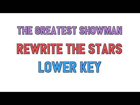 The Greatest Showman (Lower key KARAOKE) - Rewrite The Stars(2 half steps)