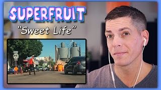 Superfruit Reaction | &quot;Sweet Life&quot;