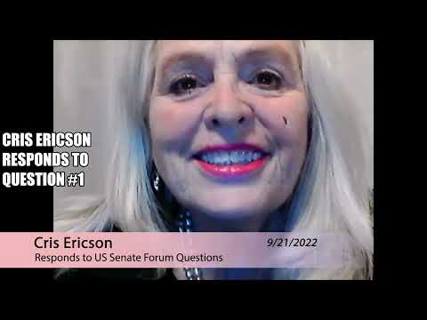 Cris Ericson - US Senate Forum Questions