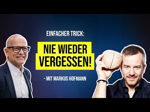 Nie wieder vergessen! Gedächtnis-Booster, der Dein Leben verändert - mit Markus Hofmann
