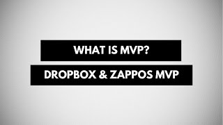 What is a Minimum Viable Product (MVP)? | Dropbox, Zappos MVP Examples