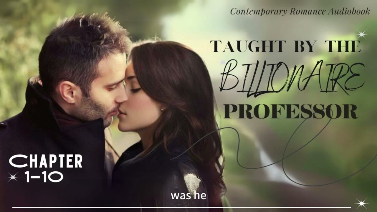 Taught by the Billionaire Professor_Part 1_Chapter 1-10