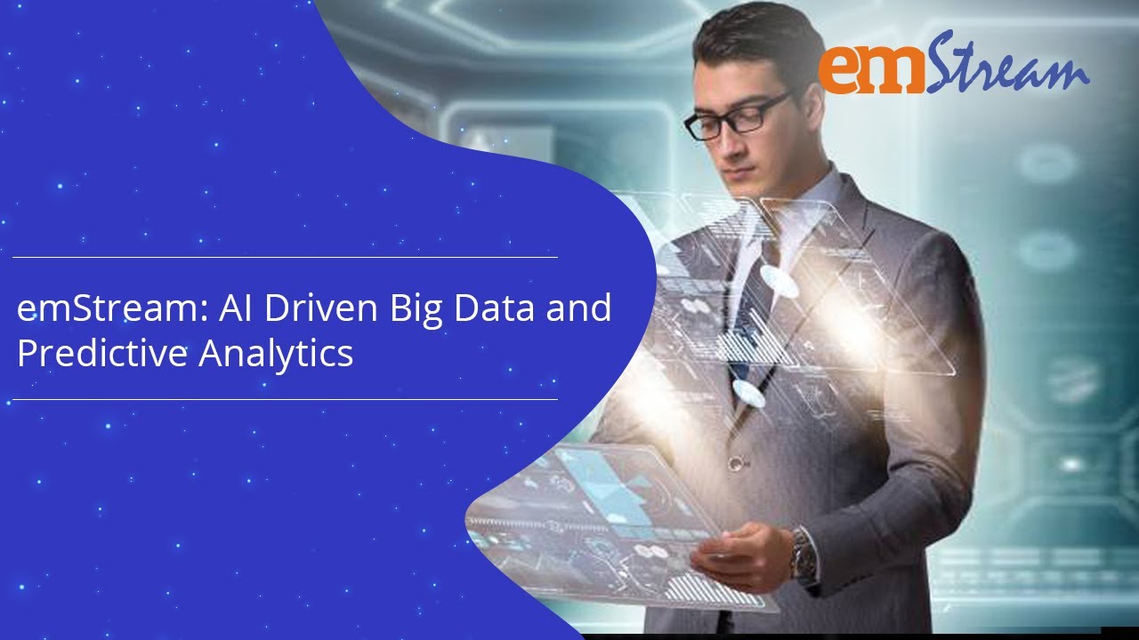 emStream: AI Driven Big Data and Predictive Analytics