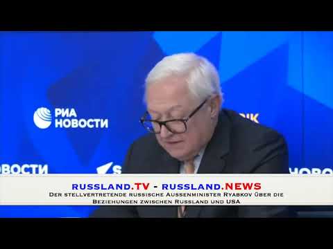 Der stellvertretende russische Außenminister Ryabkov über die Beziehungen zwischen Russland und USA