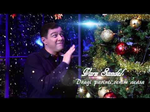 Dragi parinti, venim acasa - Colind - Varu Sandel