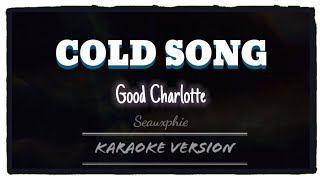 Good Charlotte - Cold Song (Karaoke Version)