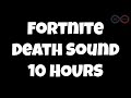 Fortnite Death Sound 10 Hours 🔴