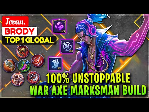 100% Unstoppable, War Axe Marksman Build [ Top 1 Global Brody ] Jovan. - Mobile Legends