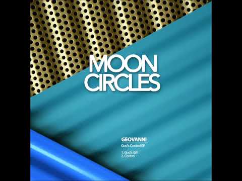 Geovanni - God's Gift (Original Mix) [MOONCIRCLES [RECORDS]