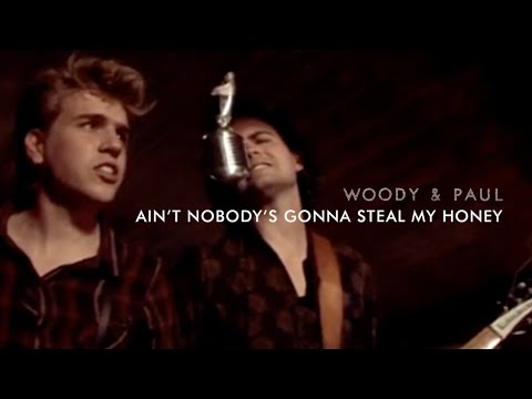 Thumbnail for Woody & Paul - Ain't Nobody's Gonna Steal My Honey (Music Video)