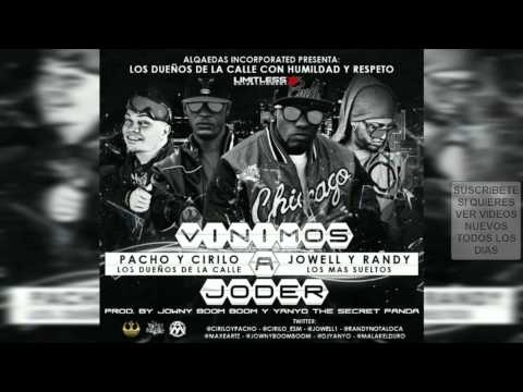 Vinimos A Joder - Pacho y Cirilo Ft  Jowell y Randy