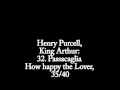 Henry Purcell, King Arthur: 32. Passacaglia How ...