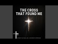 The Cross That Found Me (feat. Gresha Schuilling & Shimron Fernando)