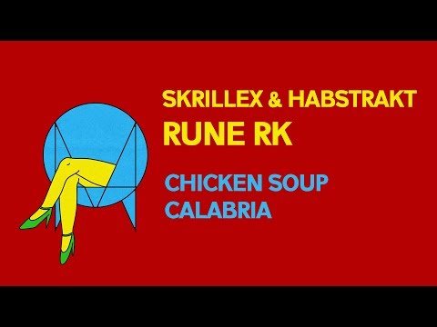 Skrillex - Chicken Soup vs Rune RK - Calabria (Mashup)