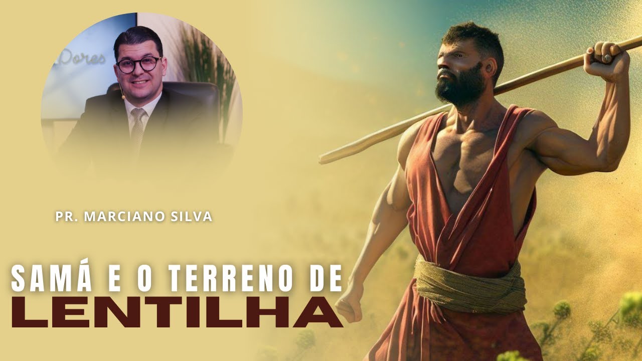 O Terreno de Lentilha // Pr. Marciano Silva