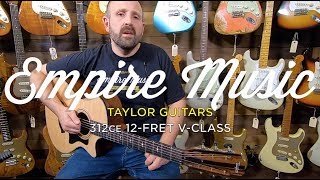 Video thumbnail for Taylor 312ce 12-Fret V-Class - EMPIRE MUSIC by Empire Music