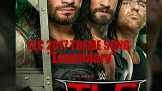 TLC 2017 Official Theme Song-&quot;Legendary&quot;