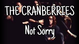 THE CRANBERRIES - Not Sorry (Lyric Video)