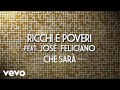 Ricchi E Poveri - Che sarà (Official Video) ft. José Feliciano