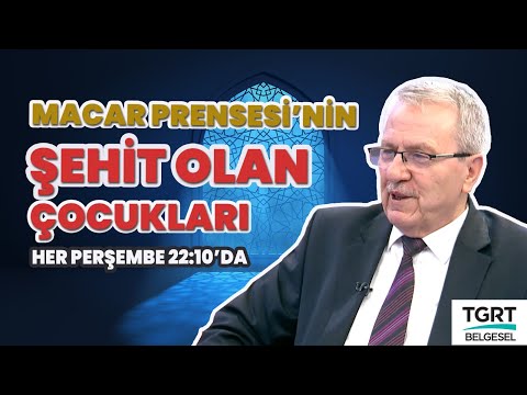 Macar Prensesinin Şehit Olan Çocukları