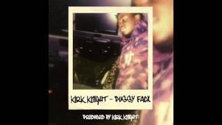 Kirk Knight - Pussy Facx (Prod. Kirk Knight)