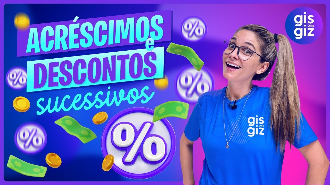 ACRÉSCIMOS E DESCONTOS SUCESSIVOS | AUMENTO E DESCONTO