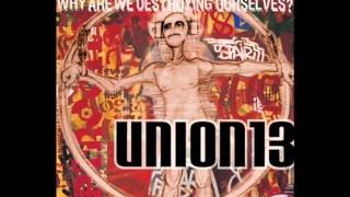 Union13 / Why Are We Destroying Ourselves?