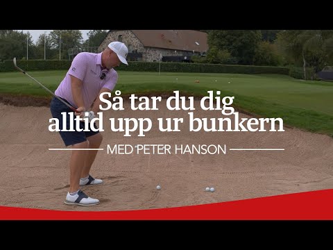 Så tar du dig alltid upp ur bunkern – med Peter Hanson