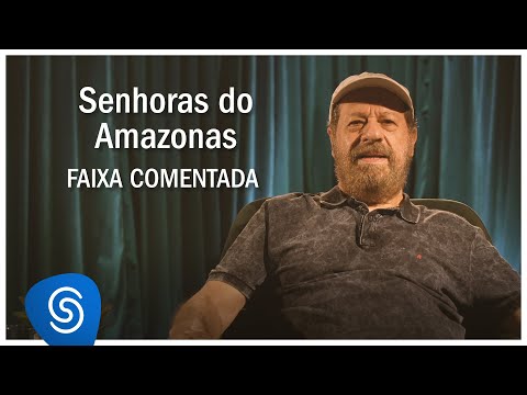 João Bosco - Senhoras do Amazonas (Faixa Comentada) [Álbum Abricó-de-Macaco]
