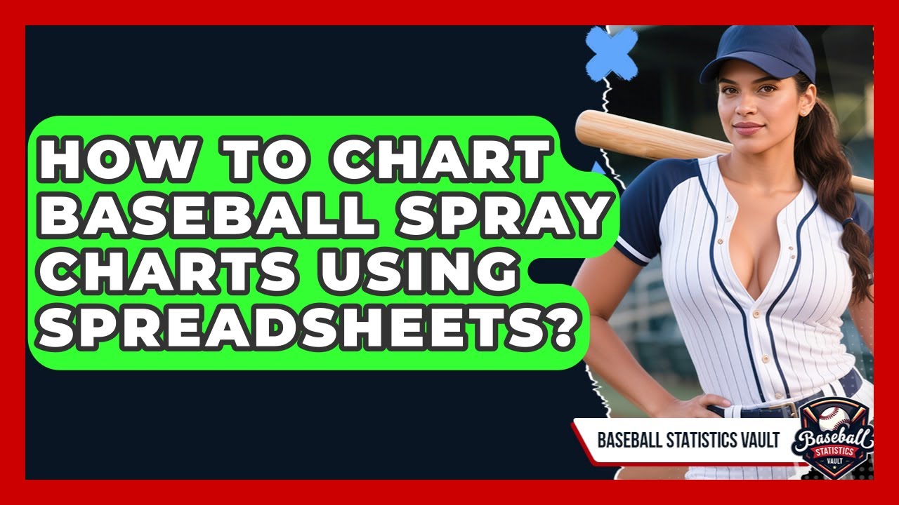 How To Chart Baseball Spray Charts Using Spreadsheets? - Baseball Statistics Vault