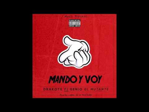 Drakote FT Genio El Mutante - Mando Y Voy Prod By Labia DC Teletubi
