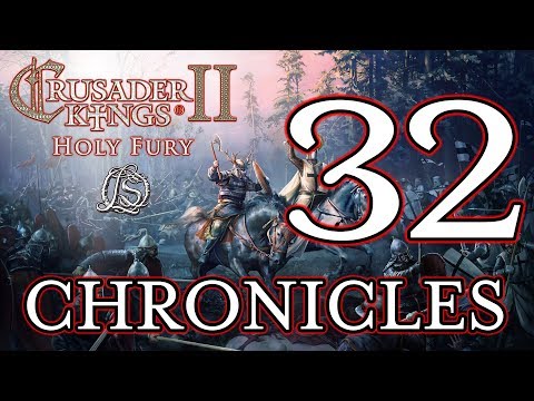 Crusader Kings 2: Holy Fury - LORESWORN CHRONICLES - 32