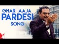 Ghar Aaja Pardesi - Song - Dilwale Dulhania Le Jayenge