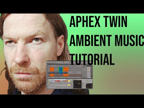 How To Make Ethereal Ambient Music Like Aphex Twin [+Samples]